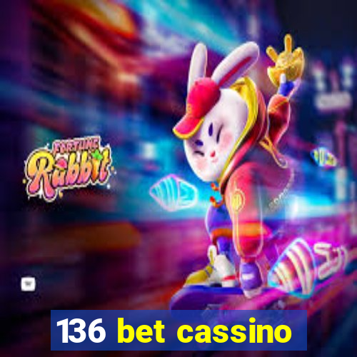 136 bet cassino